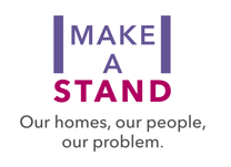 Purple and pink 'Make a stand' logo with 'our homes, our people, our problem underneath.